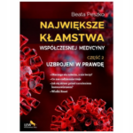Największe kłamstwa współczesnej medycyny. Tom 2...