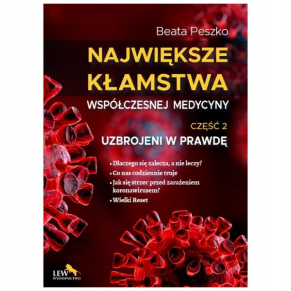 Największe kłamstwa współczesnej medycyny. Tom 2 Beata Peszko Wydawnictwo Lew