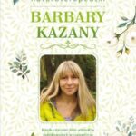 Porady naturoterapeutki Barbary Kazany – Barbara Kazana